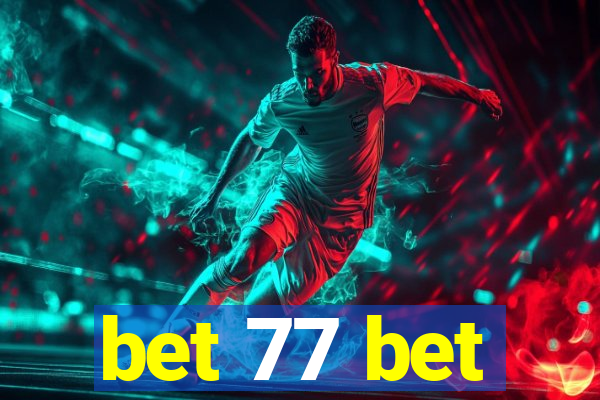 bet 77 bet